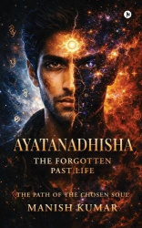 Ayatanadhisha - The Forgotten Past Life