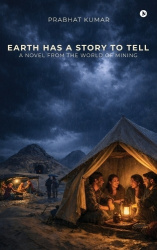 Earth has a Story to Tell - A Novel from the World of Mining