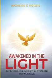 Awakened in the Light - The Depth of Your Spiritual Strength and Weakness