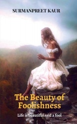 The Beauty of Foolishness - Life is Beautiful said a Fool