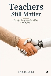 Teachers Still Matter - Foreign Language Teaching in the Age of AI