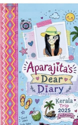 Aparajita's Dear Diary - Kerala Trip 2025 Edition: A Fun-Filled Travel Diary Written and Illustrated by a 10-Year-Old Girl