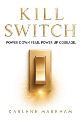 Kill Switch, Power Down Fear. Power Up Courage