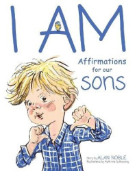 I AM, Affirmations For Our Sons - Powerful Affirmations for Children