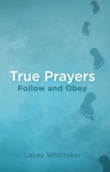 True Prayers - Follow and Obey