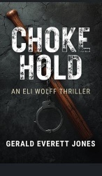 Choke Hold - An Eli Wolff Thriller