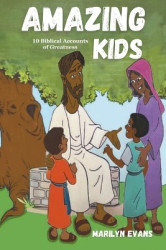 Amazing Kids - 10 Biblical Accounts of Greatness