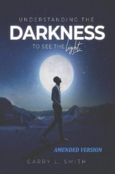 Understanding the Darkness - To See the Light