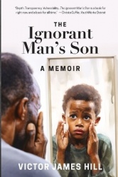Ignorant Man's Son - A Memoir