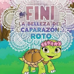 Fini: La belleza del caparazon roto (2023 Mom's Choice Award Gold Medal Recipient)