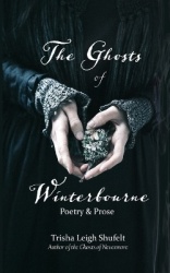 The Ghosts of Winterbourne - A Collection of Poetry & Prose
