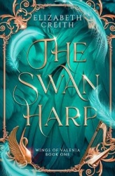 The Swan Harp - Wings of Valenia Book One