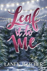Leaf It to Me - A Small-Town Slow Burn Romance