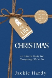 The Un-Christmas - An Advent Study for Navigating Life's UNs