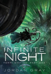 The Infinite Night Book 2 - Fermi Station Part 1