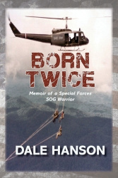 Born Twice - Memoir of a Special Forces SOG Warriorr