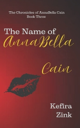 The Name of AnnaBella Cain - The Chronicles of AnnaBella Cain Book Three