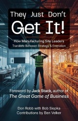 They Just Don't Get It - How Manufacturing Site Leaders Translate Between Strategy & Execution