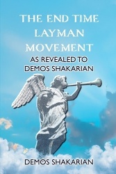 The End Time Layman Movement - As revealed to Demos Shakarian