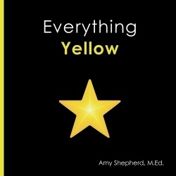 Everything Yellow - A joyful concept book of color designed for every learner