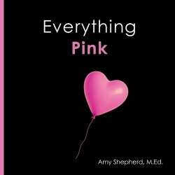 Everything Pink - A joyful real-image concept book designed for every learner