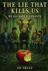 The Lie That Kills Us - We All Have Elephants