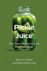 Pickle Juice - The Fluid Motion Factor for Pickleball