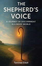 The Shepherd's Voice - A Journey of Discernment in a Noisy World