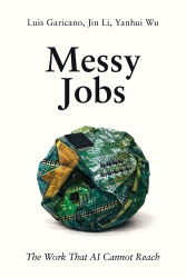 Messy Jobs - The Work That AI Cannot Reach