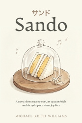 Sando - A story about a young man, an egg sandwich, and the quiet place where joy lives