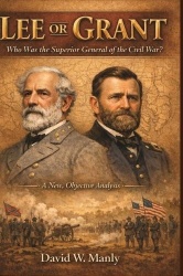 Lee or Grant - Who Was the Superior General of the Civil War