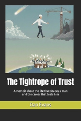 The Tightrope of Trust - A memoir about the life that shapes a man and the career that tests him