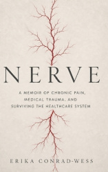Nerve - A Memoir of Chronic Pain, Medical Trauma, and Surviving the Healthcare System