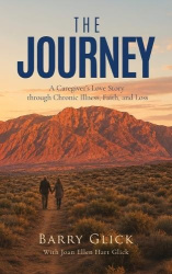 The Journey - A Caregiver's Love Story through Chronic Illness, Faith, and Loss