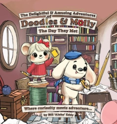 The Delightful and Amusing Adventures of Doodles and Molly - Where Curiosity meets Adventure...