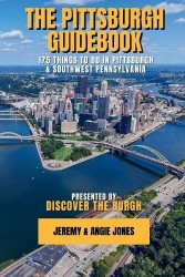 The Pittsburgh Guidebook - 175 Things to Do in Pittsburgh and Southwest Pennsylvania