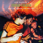 Jon Savage's 1986-1990 (2cd) : rollin' under the melody