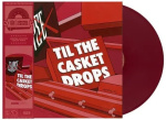 Til The Casket Drops (LP)