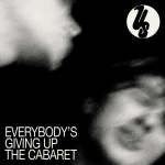 Everybody's giving up the cabaret (cd)
