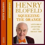 Squeezing the Orange - Life's Great Adventure--And the Cricket Too!