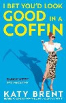 I Bet You'd Look Good in a Coffin