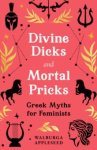 Divine Dicks and Mortal Pricks