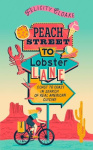 Peach Street to Lobster Lane - Coast to Coast in Search of Real American Cuisine
