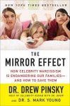 The Mirror Effect - How Celebrity Narcissism Is Endangering Our Families--And How to Save Them