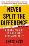 Never Split the Difference - Negotiating as If Your Life Depended on It