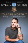 You Are Worth It - Building a Life Worth Fighting For
