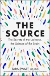 The Source - The Secrets of the Universe, the Science of the Brain