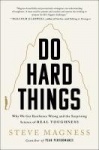 Do Hard Things - Why We Get Resilience Wrong and the Surprising Science of Real Toughness