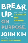 Break Up On Purpose - A Catalyst for Growth