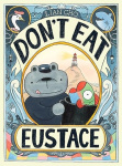 Don''t Eat Eustace